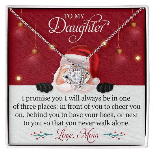 To My Daughter, I Will Always Be In One Of Three Places Necklace for Christmas