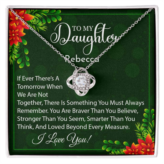 To My Daughter, You Are Braver Than You Believe - Love Knot Necklace for Christmas (Personalized)