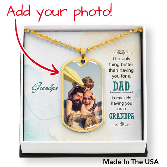 To Dad/Grandpa - Photo Dog Tag Military Chain Necklace (Upload Your Photo)